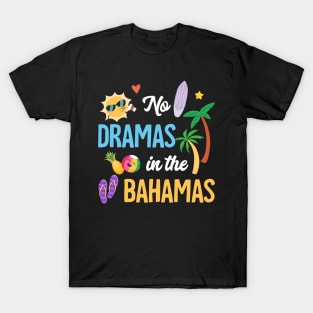 No Dramas In Bahamas Summer Vacation Gift for Men Women T-Shirt